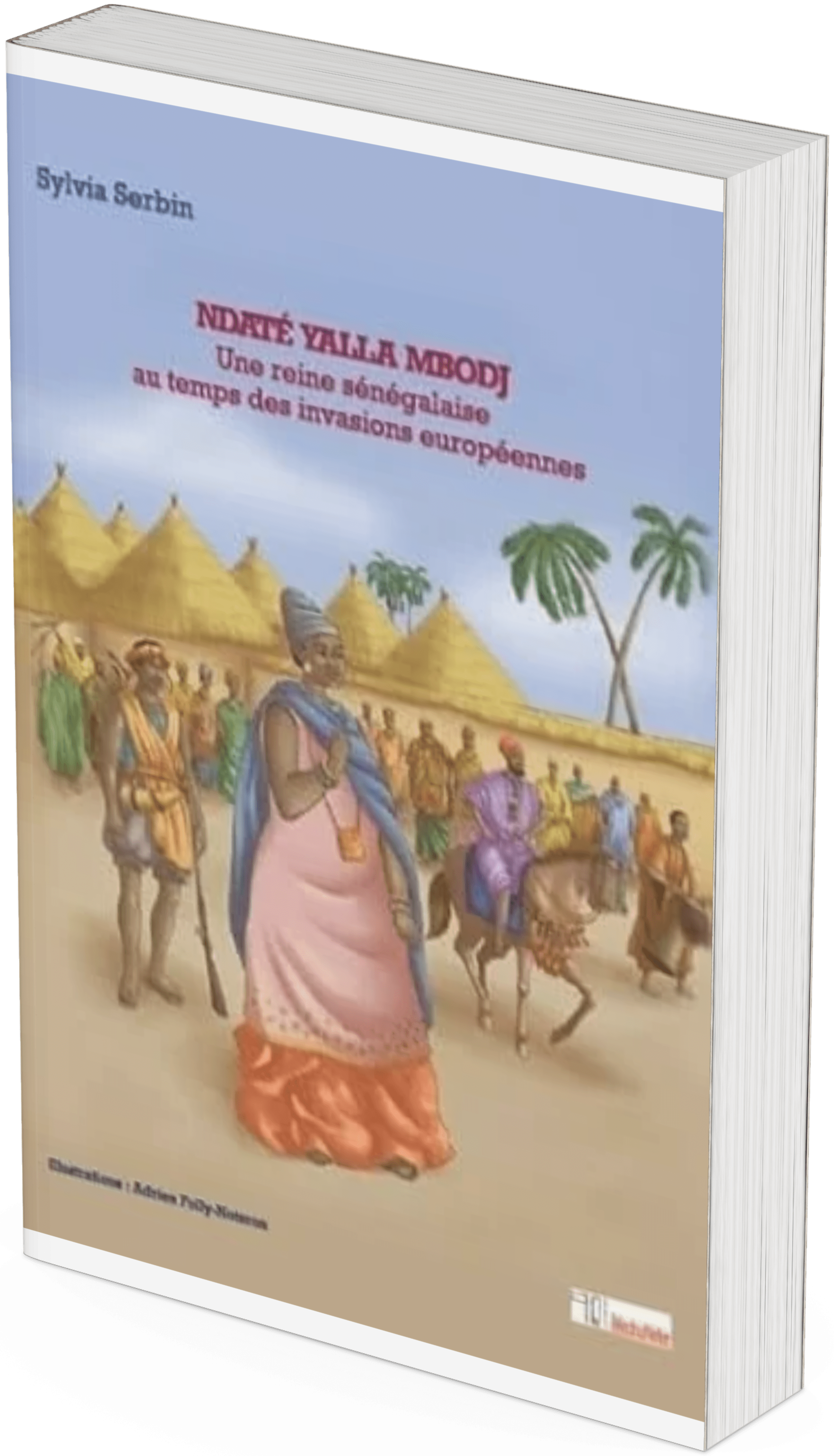 Ndaté Yalla Mbodj Une reine sénégalaise au temps des invasions européennes