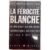 La férocité blanche